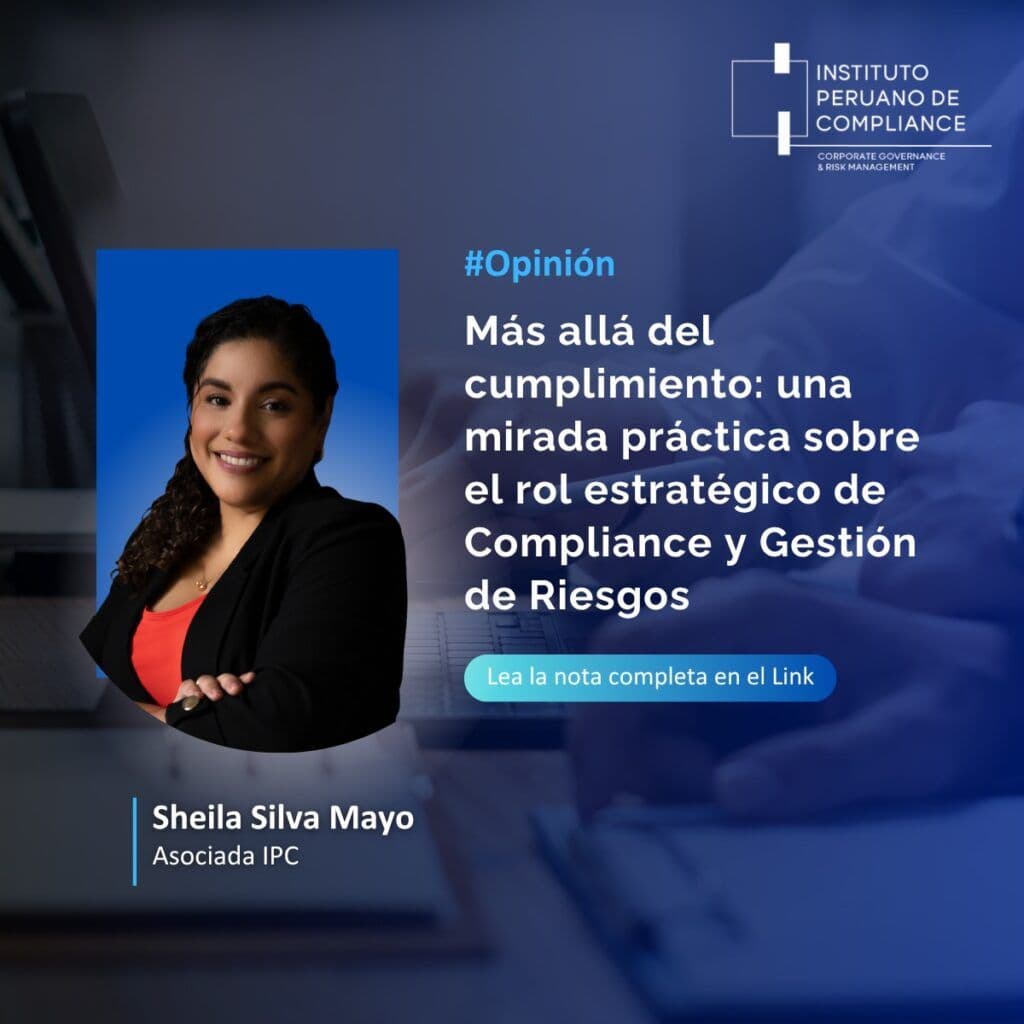 Más allá del cumplimiento: una mirada práctica sobre el rol estratégico de Compliance y Gestión de Riesgos
